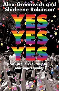 Yes Yes Yes Australia's Journey to Marriage Equality