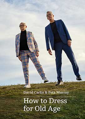 David Carlin & Peta Murray: How to Dress for Old Age