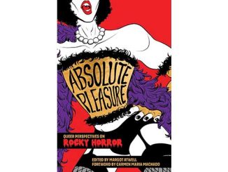 Absolute Pleasure: Queer Perspectives on Rocky Horror